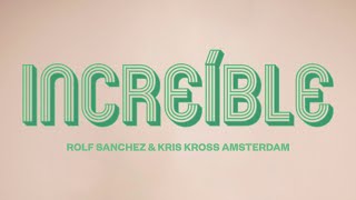 Rolf Sanchez & Kris Kross Amsterdam - Increíble ( Lyric )