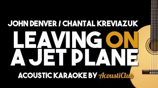 CHANTAL KREVIAZUK/ JOHN DENVER - LEAVING ON A JET PLANE (Acoustic Karaoke Version))