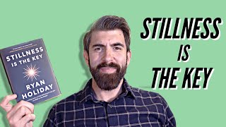 Stillness Is The Key By Ryan Holiday Book Review & Summary