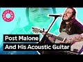 Post Malone's "Stay" And His Acoustic Guitar Skills | Genius News