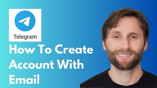 How to Create Telegram Account with Email [Full Guide 2026]