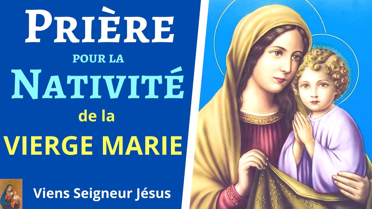 Prière Pour La NATIVITÉ De La VIERGE MARIE - YouTube