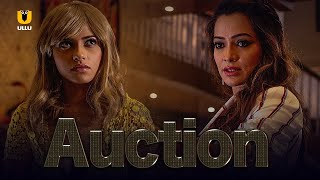 Auction | Ullu | Watch Full Episode
