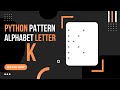 Python Tutorial: How to Create Alphabet Pattern K