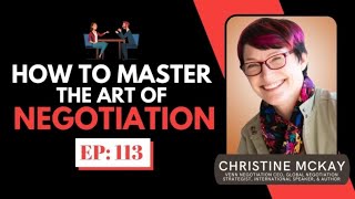 How To Master The Art Of Negotiation w/ Christine Mckay | The Entrepreneur Underdog | EP# 113