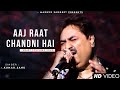 Aaj Raat Chandni Hai - Kumar Sanu | Sadhana Sargam | Romantic Song| Kumar Sanu Hits Songs