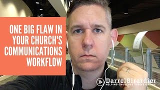 ONE BIG FLAW IN YOUR CHURCH'S COMMUNICATIONS WORKFLOW