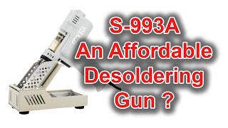 S-993A An Affordable Desoldering Gun?