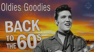 Greatest Hits Oldies But Goodies 50s 60s 70s | Elvis Presley, Engelbert, Matt Monro | Bạck To The 60