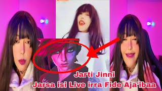 Jarti Jinni Jarsa isi Live irra Fide Aja'ibaa