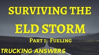 ELD Survival guide. Part 1:  Fueling procedures for the elog truck driver.