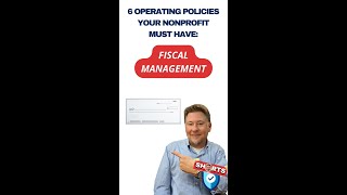 #6: 6 Operating Policies Your Nonprofit MUST Have: Fiscal Management Policy