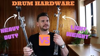 DRUM HARDWARE: Heavy duty Vs Lightweight