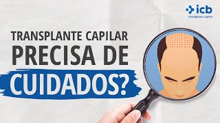 Quais são os cuidados pós transplante capilar?