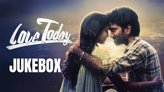 Love Today (Tamil) Jukebox | Pradeep Ranganathan, Ivana | Yuvan Shankar Raja | AGS