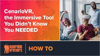 Webinar: CenarioVR, the Immersive Tool You Didn’t Know You NEEDED