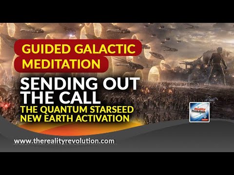 Guided Galactic Meditation: Sending The Call – Quantum Starseed New Earth Activation
