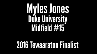 Myles Jones, Duke: 2016 Tewaaraton Finalist