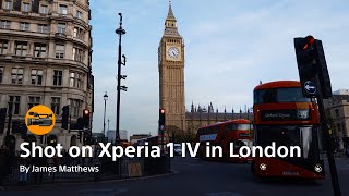 Xperia 1 IV - Cinematic London with James Matthews