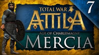 Total War: Attila - Age of Charlemagne - Kingdom of Mercia Campaign Ep. 7 - NEW KING!