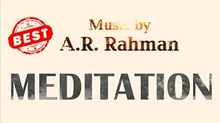 Best Meditation Music by A R Rahman with Nature Video - Relaxation of Mind