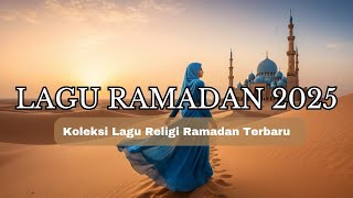 Lagu Ramadan 2025 - Album Lagu Pop Religi Ramadan Terbaru