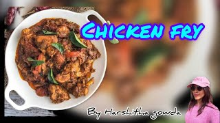 Chicken  fry by Harshitha gowda