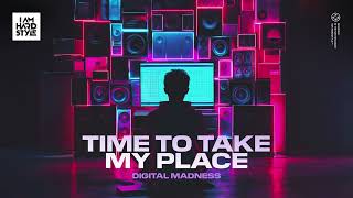 Digital Madness - Time To Take My Place (Official Audio)