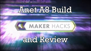 Anet A8 3d printer kit review and build slideshow video