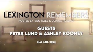 Lexington Remembers - Peter Lund \u0026 Ashley Rooney (May 4th, 2023)