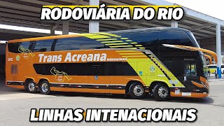 TRANS ACREANA e CRUCERO DEL NORTE! MOVIMENTAÇÃO RODOVIARIA do RIO de JANEIRO - LINHAS INTERNACIONAIS