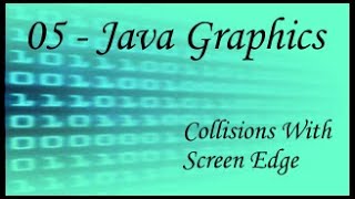 Java Graphics - 05 - Screen Collisions