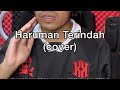 HARUMAN TERINDAH x DERITA x SAKIT (cover by Namie Smy)