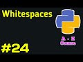 Whitespaces in Python