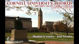 Cornell University Chorus - Ilumina le tenebre