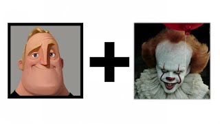 Mr Incredible + Pennywise = ?