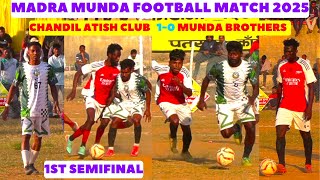 BEST FOOTBALL HIGHLIGHTS I DC CHANDIL 1-0 MUNDA BROTHERS  I MADRA MUNDA FOOTBALL TOURNAMENT 2025 I