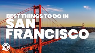 Best things to do in SAN FRANCISCO