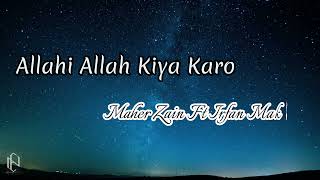 Allahi Allah Kiya Karo ~ Maher Zain Ft Irfan Makki (Lyrics And Sub Indo)