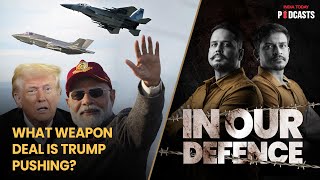 Trump-modi Call And Us Push To Buy American: What's Behind The Defence Sales Push?| Iod, S02, Ep 55