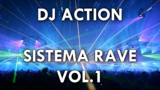 DJ ACTION - SISTEMA RAVE VOL 1