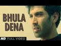 Download "Bhula Dena Aashiqui 2" Full Video Song ᴴᴰ | Aditya Roy Kapur, Shraddha Kapoor To Mp4 3Gp Full HD Video 1