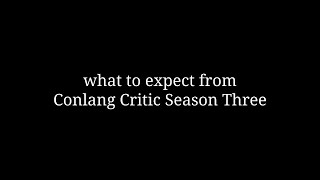 what to expect from Conlang Critic Season Three