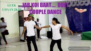 JAB KOI BAAT -DUET COUPLE DANCE -GCEK UDAAN 2K19-JS MEDIA