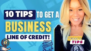 10 Tips to Get a BUSINESS Line of Credit! Get APPROVED for BUSINESS CREDIT! Build Business Credit!
