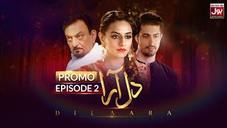 Dilaara Episode 2 | Promo | Pakistani Drama Serial | BOL Drama