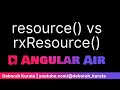 Angular Air with Deborah Kurata on Resource() vs rxResource() API ✨