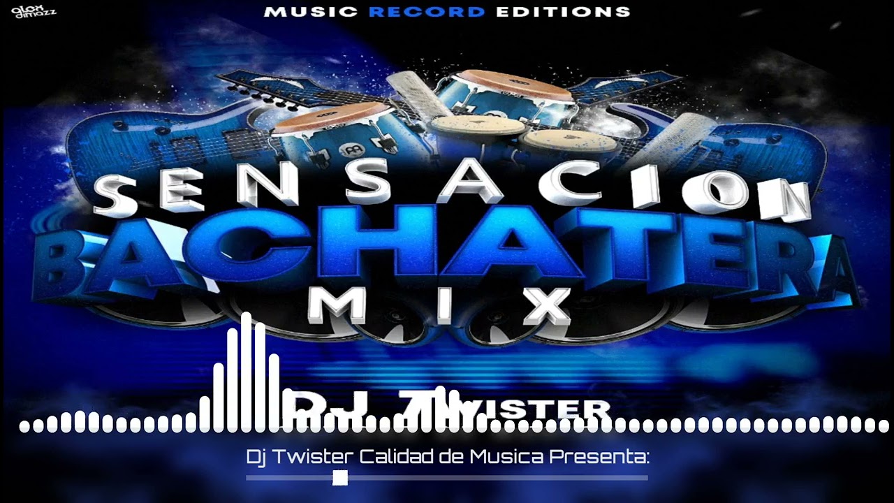 Sensación Bacahtera Mix|Dj Twister Calidad De Musica Music Record ...