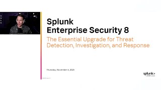 Tech Talk - Splunk Enterprise Security 8.x