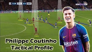 Philippe Coutinho - Tactical Profile - Barcelona's New Wonder Man